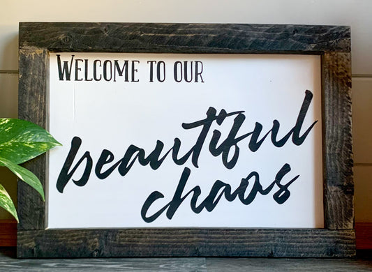 Welcome to Our Beautiful Chaos Black Framed Wall Sign